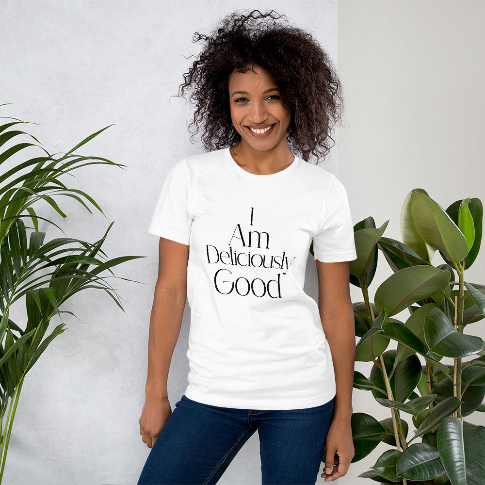 I am delicious good Straight Text Unisex t-shirt