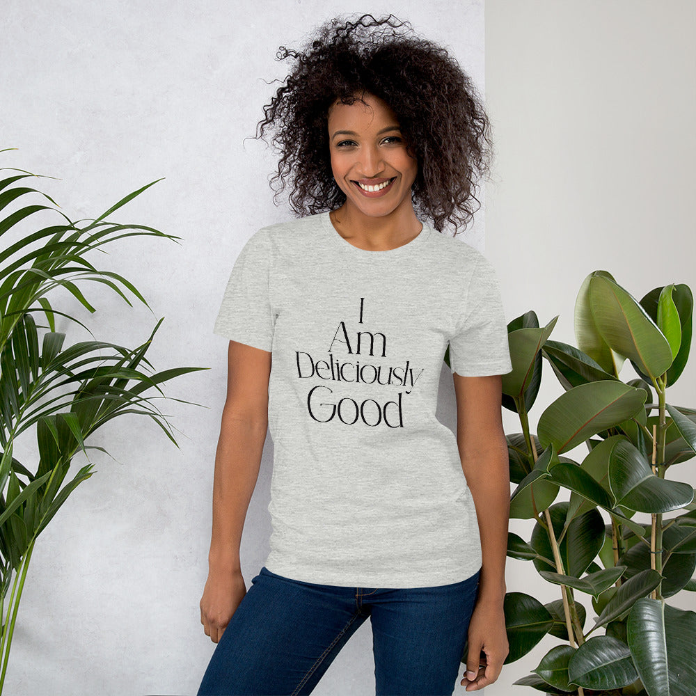 I am delicious good  Straight Text Unisex t-shirt