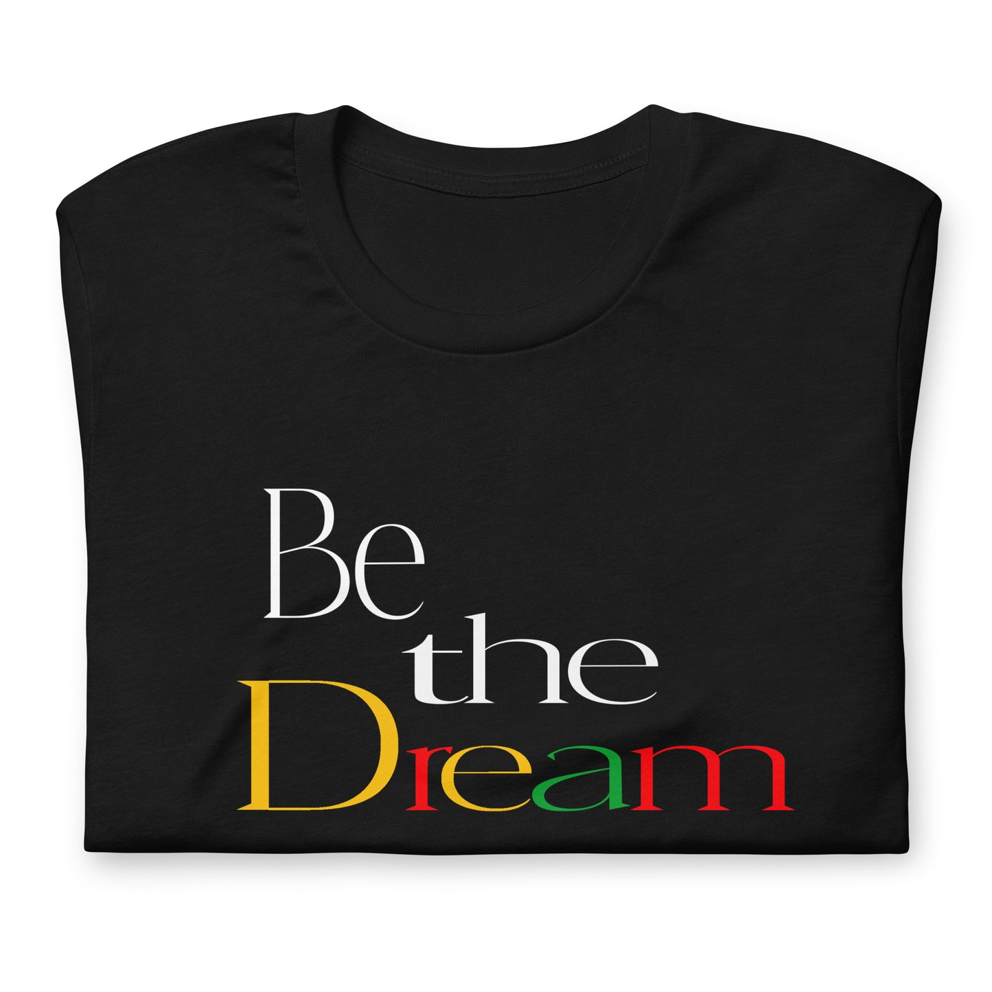 Be the Dream Unisex t-shirt