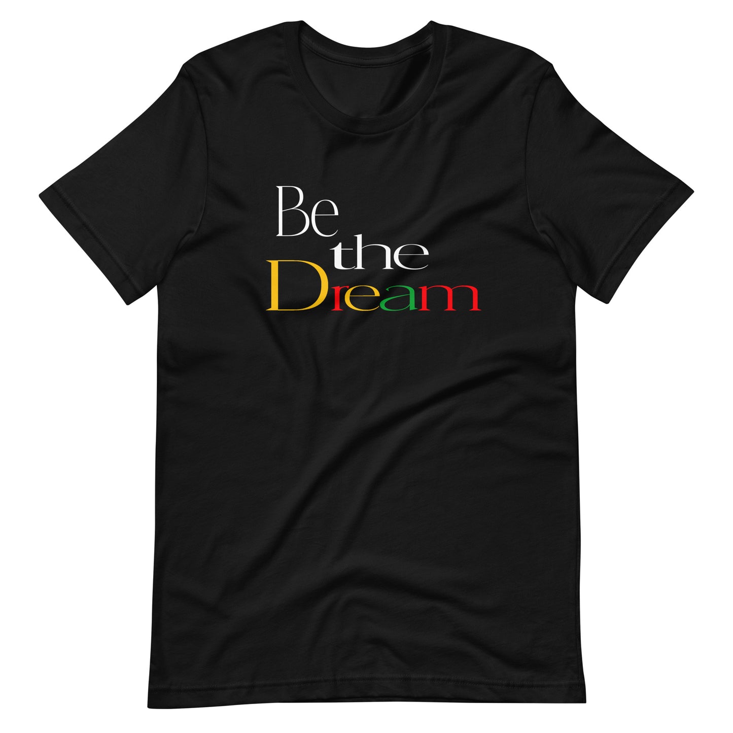 Be the Dream Unisex t-shirt