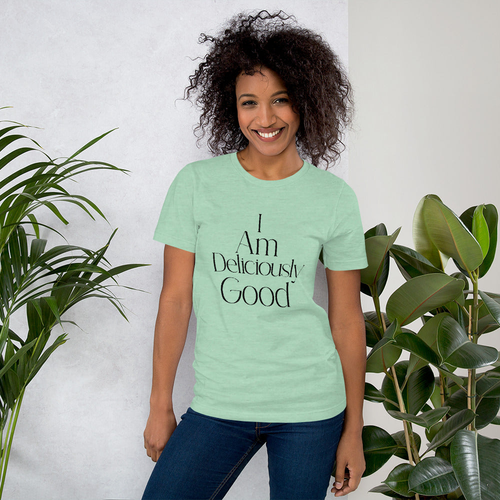 I am delicious good  Straight Text Unisex t-shirt