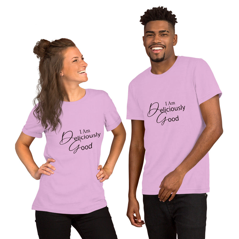 I am deliciously good Fancy Type Unisex t-shirt