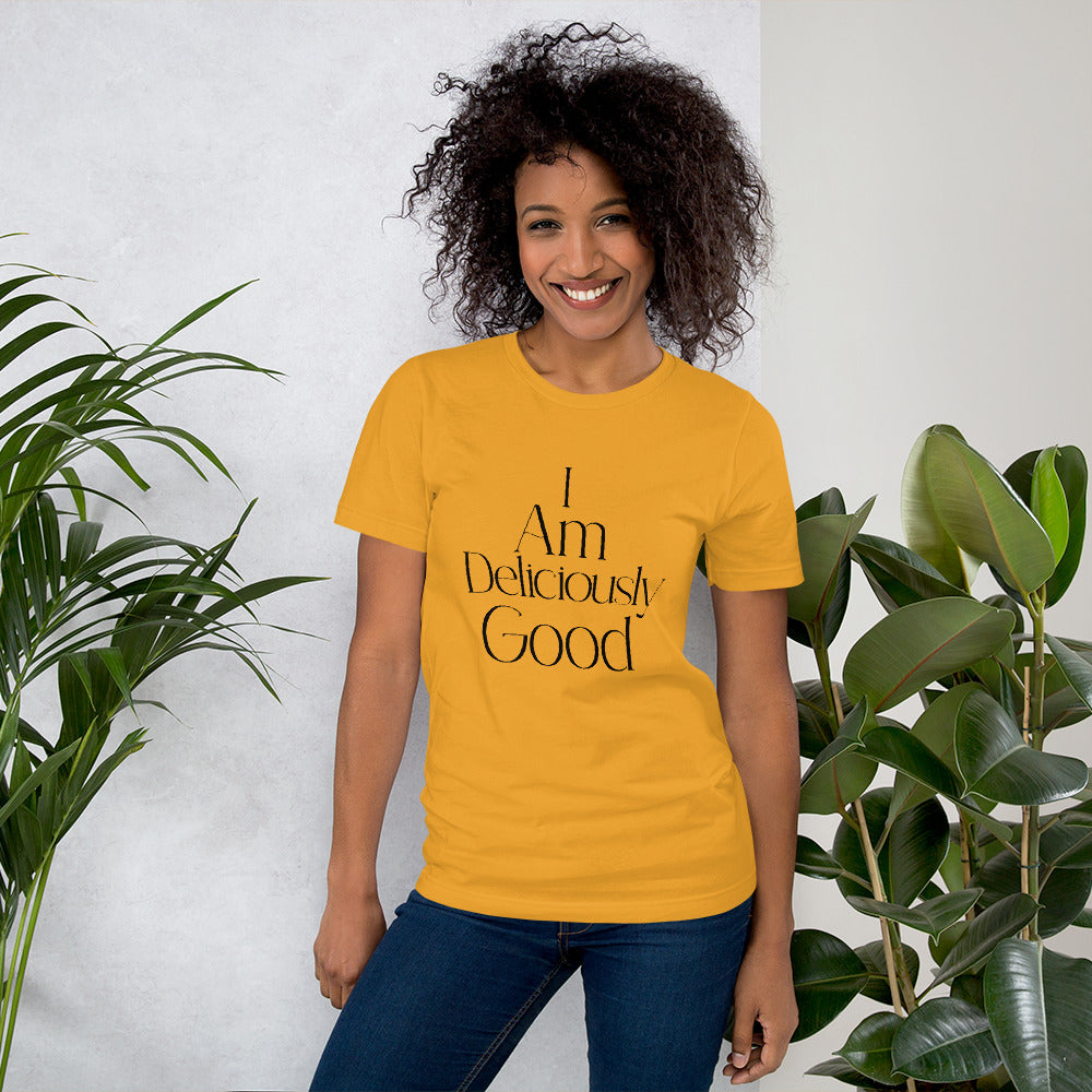 I am delicious good  Straight Text Unisex t-shirt