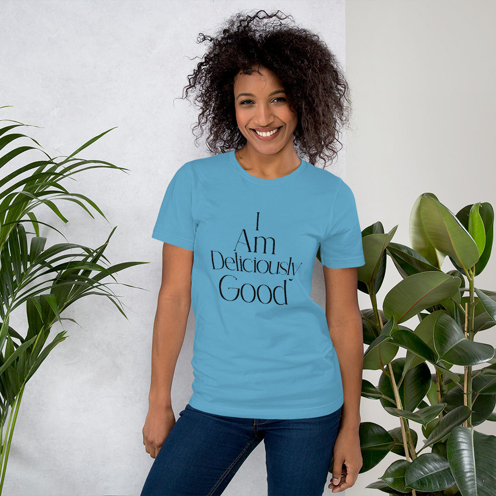 I am delicious good  Straight Text Unisex t-shirt