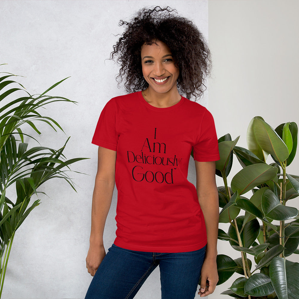 I am delicious good  Straight Text Unisex t-shirt